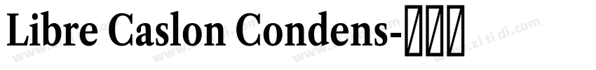 Libre Caslon Condens字体转换